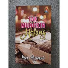 Suri hati mr.pilot 1.bölüm konusu : Buy Tak Mungkin Hilang Karya Mia Azwari Seetracker Malaysia