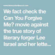We Fact Check The Can You Forgive Me Movie Against The True Story Of Literary Forger Lee Israel And Her Letters True Stories Forgiveness Forgive Me