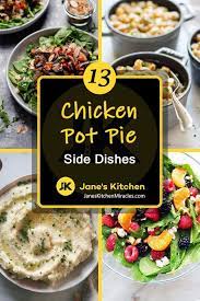 What To Serve With Chicken Pot Pie 13 Sides You Ll Absolutely Love Jane S Kitchen Miracles Recipe Chicken Pot Pie Dinner Chicken Pot Pie Dinner Side Dishes