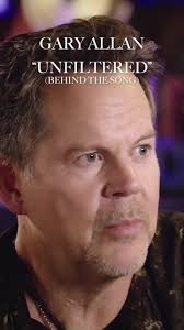Unfiltered (Behind the Song) with Gary Allan