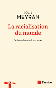Racialisation : une histoire globale