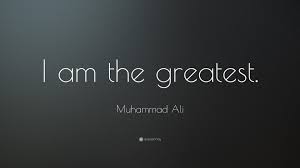 Muhammad Ali Quote I Am The Greatest