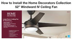 Discover a stylish selection of furniture and home decor at the house decorators collection official website. How To Install 52 In Windward Iv Ceiling Fan Youtube