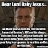 Talladega nights prayer to baby jesus. 1