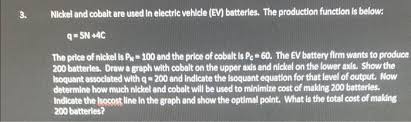 Solved 3. Nickel and cobalt are used in electric vehicle | Chegg.com