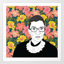 Ruth bader ginsburg spent a lifetime flourishing in the face of adversity before being appointed a supreme court justice, where she successfully fought against gender discrimination and unified the liberal block of the court. Ruth Bader Ginsburg Floral Art Print By Shannonsmithdesign Society6