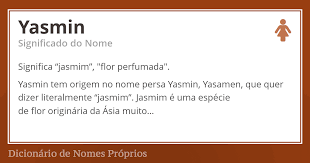 Significado Do Nome Yasmin Dicionario De Nomes Proprios