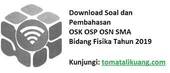 Soal + pembahasan osk 2019 ekonomi (unduh). Soal Pembahasan Osk Osp Osn Fisika Sma Tahun 2019 Lengkap