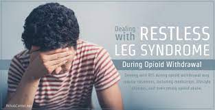 The legs and feet are also often perceived as very cold by those affected. Restless Leg Syndrome During Opioid Withdrawal Rehab Center