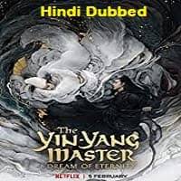 Yin yang master qingming's life is in danger and he travels to different worlds to prepare for the upcoming assaults. The Yin Yang Master Dream Of Eternity 2021 Hindi Dubbed Full Movie Watch Online Free Cloudy Pk