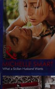 What a sicilian husband wants : Smart, Michelle, author : Free Download,  Borrow, and Streaming : Internet Archive