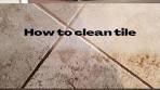 How to properly clean tile floors.