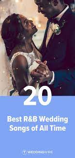 The 20 Best R B Wedding Songs Of All Time Father Daughter Dance Songs Wedding Songs Wedding Ceremony Songs