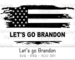 Distressed American Flag Let S Go Brandon Svg Vector File Etsy Let It Be Letting Go Clip Art