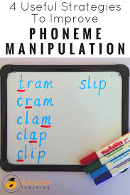 Small motor development and control preparation for holding a pencil concentration and completion of a task. 4 Useful Strategies To Improve Phoneme Manipulation Top Notch Teaching