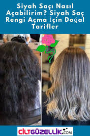 siyah sac rengi nasil acilir dogal yollar ile sac rengi acma cilt guzellik siyah sac sac guzellik