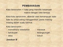Maybe you would like to learn more about one of these? Bahasa Indonesia Sinonim Dan Antonim Ppt Download