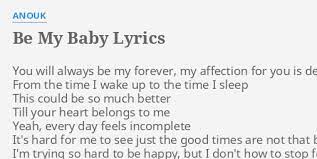 Be My Baby Lyrics By Anouk You Will Always Be
