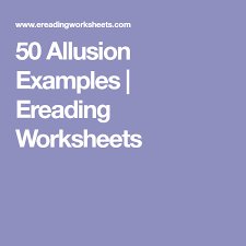 50 Allusion Examples Ereading Worksheets Allusion Examples Hyperbole Examples Allusion