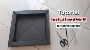 Tempelkan penyangga tersebut ke cover belakang dari bingkai foto. Tutorial Cara Membuat Bingkai Foto 3d Dari Kertas Karton Youtube