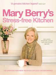 I would consistently be calling. Mary Berry S Stress Free Kitchen Amazon De Berry Mary Fremdsprachige Bucher