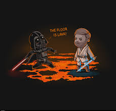 The Floor Is Lava T Shirt The Shirt List Star Wars Art Star Wars Wallpaper The Floor Is Lava