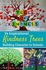 34 Inspiring Kindness Trees Building Character In Schools