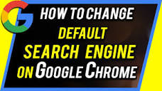 How to Change Default Search Engine on Google Chrome - YouTube