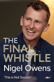 Nigel Owens: The Final Whistle: The Long-Awaited Sequel to His Bestselling  Autobiography!