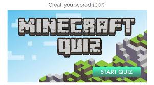 A few centuries ago, humans began to generate curiosity about the possibilities of what may exist outside the land they knew. Videoquizstar The Minecraft Quiz Answers 10 Questions 100 Score