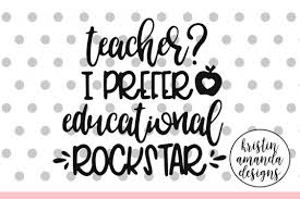 Download Free Svg Teacher I Prefer Educational Rockstar Svg Dxf Eps Png Cut File Cricut Silhouette Free Svg Cut Files Machine