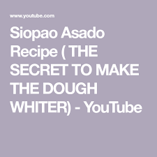 Siopao Asado Recipe The Secret To Make The Dough Whiter Youtube Siopao Siopao Asado Recipe How To Makr