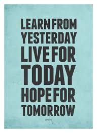 Learn From Yesterday Live For Today Inspirational Quotes Posters Quote Posters Inspirational Quotes
