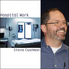 Hospital Work by Steve Cushman