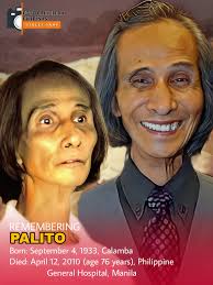 ➡️Palito was born in Calamba, Laguna, near the house of Dr. José Rizal  (known as the Rizal Shrine). As a teenager in the 1950s, he took a job as a  dishwasher in