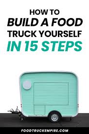 Check spelling or type a new query. How To Build A Food Truck Yourself A Simple Guide