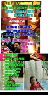 If you ask char kuey tiow he must not forget. 1st Opening Day Iftar Bukit Merah Laketown Club House Facebook