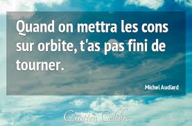 Citation Cons, As & Tourner (Michel Audiard - Phrase n°45576 ...