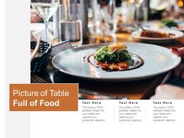 Download and use 90,000+ food stock photos for free. Picture Of Table Full Of Food Ppt Powerpoint Presentation Ideas Vector Powerpoint Templates