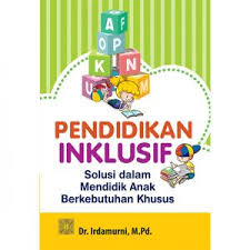 Konsep pendidikan inklusi muncul dimaksudkan untuk memberi solusi, adanya perlakuan yang dimaksud dengan pendidikan inklusi atau inklusif adalah pendidikan yang dapat dijangkau oleh. Ebook Pendidikan Inklusif Solusi Dalam Mendidik Anak Berkebutuhan Khusus Prenada Media