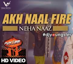 Neha naaz urs mubarak 2021 khwaja superhit qawwali live. Akh Naal Fire Neha Naaz Song Download Djyoungster