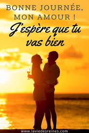 Bonne Journee Mon Amour J Espere Que Tu Vas Bien Bonne Journee Mon Amour Image Bonjour Mon Amour Bonne Journee