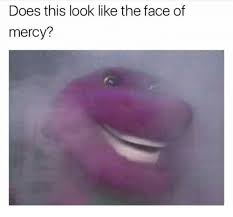Does This Look Like The Face Of Mercy Meme On Me Me