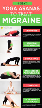 8 Best Yoga Asanas To Treat Migraine Yoga For Migraines Yoga Benefits Yoga Asanas