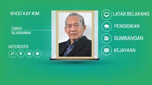 I lived with a nation builder, eddin says of his father. Khoo Kay Kim By Wan Amirul
