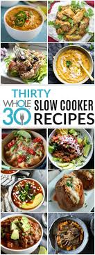 30 Whole30 Slow Cooker Recipes The Real Food Dietitians Crockpot Recipes Slow Cooker Whole 30 Crockpot Recipes Whole30 Dinner Recipes