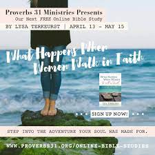 Lysa terkeurst knows what it means to walk by faith and encourages you to discover the deeply personal truth. What Happens When Women Walk In Faith Proverbs 31 Ministries Online Bible Study Karen Ehman
