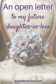 An Open Letter To My Future Daughter In Law Daughter In Law Gifts Mother In Law Quotes Daughter In Law Quotes