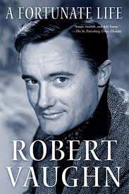 Amazon.com: A Fortunate Life: Behind-the-Scenes Stories from a Hollywood  Legend: 9780312590437: Vaughn, Robert: Books
