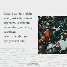 Buah roh kudus hanya ada satu, bukan sembilan. Galatia 5 22 23 Tetapi Buah Roh Ialah Kasih Sukacita Damai Sejahtera Kesabaran Kemurahan Kebaikan Kesetiaan Kelemahlembutan Penguasaan Diri Tidak Ada Hukum Yang Menentang Hal Hal Itu Alkitab Terjemahan Baru Tb Unduh Aplikasi